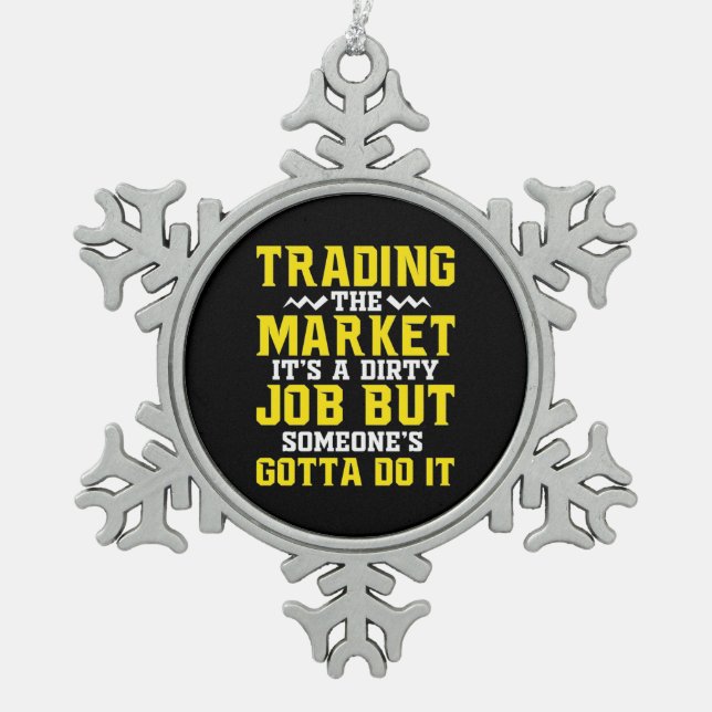 Investor Trading The Market Snowflake Pewter Christmas Ornament (Front)