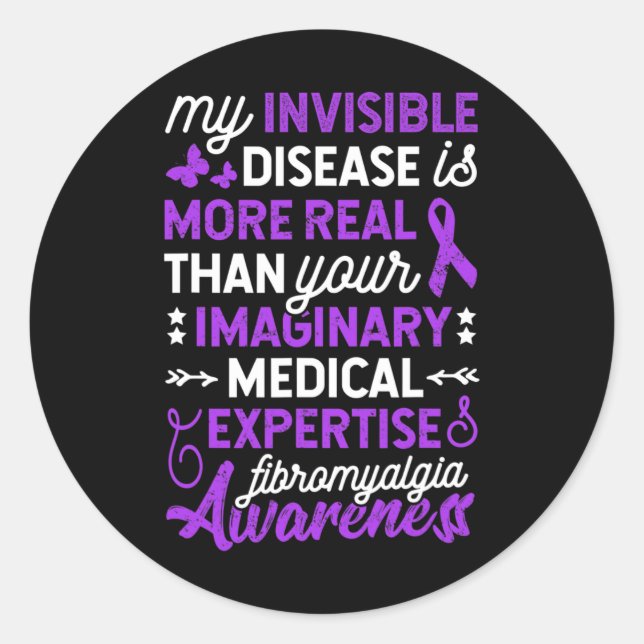 Invisible Disease Is More Real  Classic Round Sticker (Front)