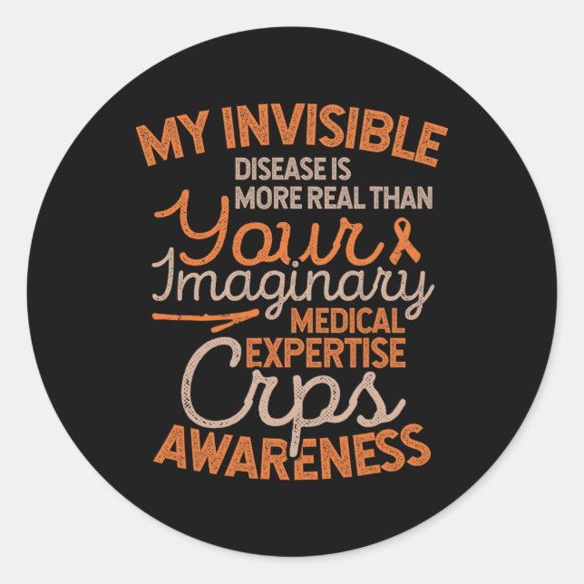 Invisible Disease RSD CRPS Awareness  Classic Round Sticker (Front)
