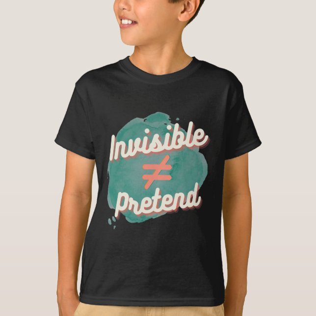Invisible Doesn't Equal Pretend - Chronic Disabili T-Shirt (Front)