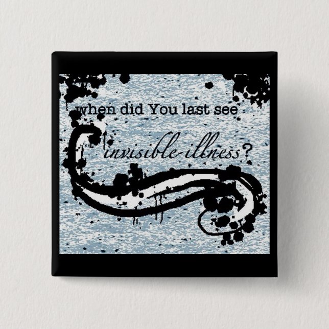 invisible illness button/badge/pin 15 cm square badge (Front)