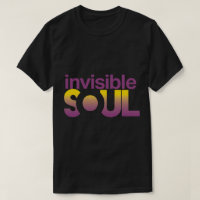 Invisible Soul T-Shirt