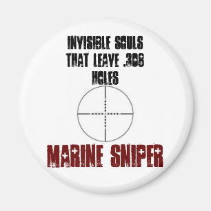 INVISIBLE SOULS THAT LEAVE .308 HOLES,... MAGNET