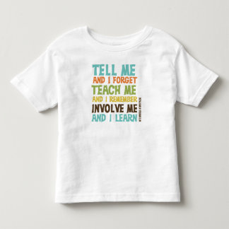 Involve Me Inspirational Quote Toddler T-Shirt