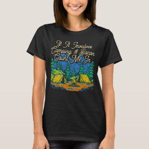 Involves Camping and Bacon Camper Humour Camp Foo T-Shirt