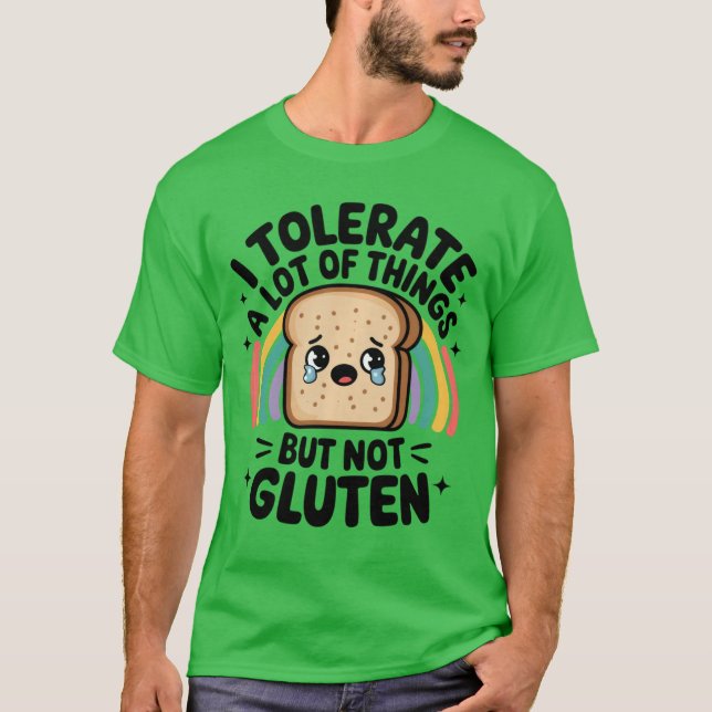 Iolerate A Lot Ofhings But Not Gluten Gluten Intol T-Shirt (Front)