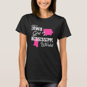 Iowa   Just an Iowa girl in a Mississippi T-Shirt