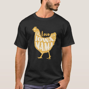 Iowa Mama Love Cute Chicken Farm Vintage Style T-Shirt