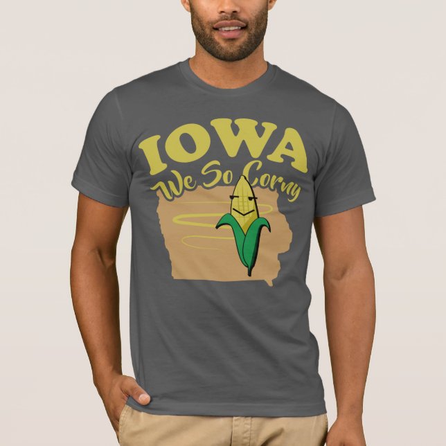 Iowa We So Corny T-Shirt (Front)