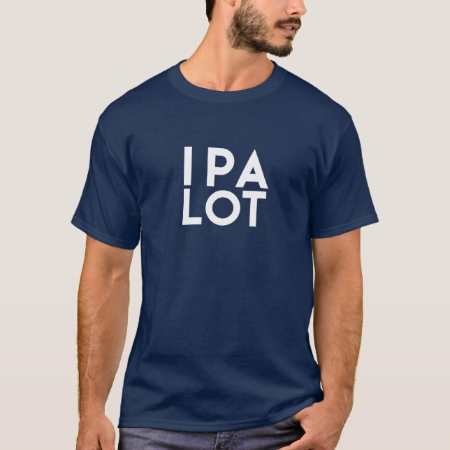 IPA LOT BEER DRINKING SHIRT (Front)