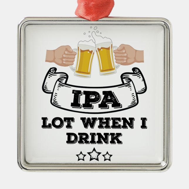 IPA Lot When I Drink Metal Tree Decoration (Front)
