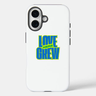 iPhone 16 Case ( love grew here)
