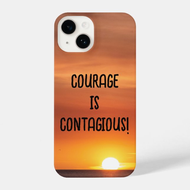 iPhone Case - Sunset with, "Courage is Contagious" (Back)