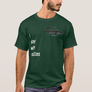 iplaywithreptiles T-Shirt