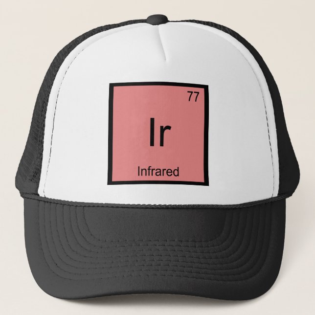 Ir - Infrared Chemistry Element Symbol Laser Tee Trucker Hat (Front)