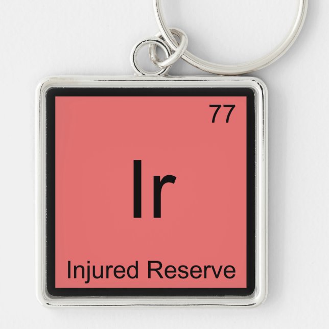 Ir - Injured Reserve Chemistry Element Symbol Tee Key Ring (Front)