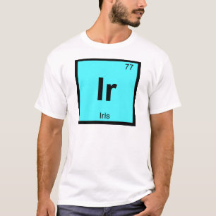 Ir - Iris Greek Chemistry Periodic Table Symbol T-Shirt