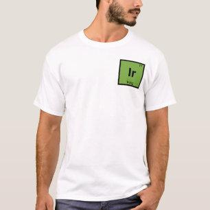 Ir - Irving Texas Chemistry Periodic Table Symbol T-Shirt