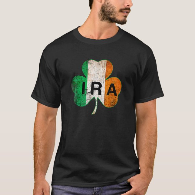 IRA Irish Lucky Shamrock St Patrick's Day Ireland T-Shirt (Front)