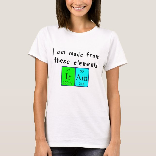 Iram periodic table name shirt (Front)