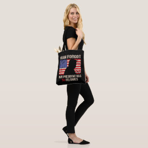 Iran Forgot Our President Has 34 Felonies Tote Bag