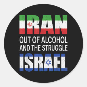 Iran Out Of Alcohol And The Struggle Israel Funny Classic Round Sticker