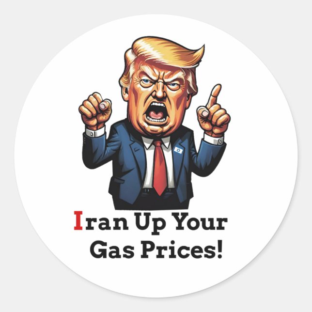 "Iran Up Your Gas Prices!" Cartoon Trump Classic Round Sticker (Front)