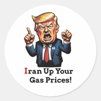 "Iran Up Your Gas Prices!" Cartoon Trump (Left) Classic Round Sticker