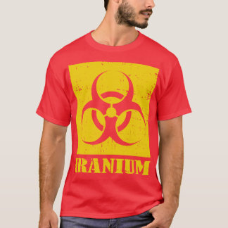 Iranium Iran Uranium radioactive nuclear waste in T-Shirt