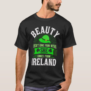 Ireland Beauty doesn't come within comes from Irel T-Shirt