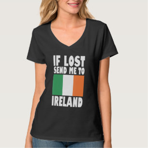 Ireland Flag Design  If lost send me to Ireland T-Shirt