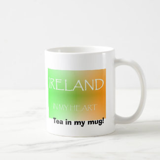 IRELAND IN MY HEART, Tea in my mug! Coffee Mug