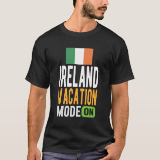 Ireland Souvenir - Travel - Ireland Vacation Mode  T-Shirt