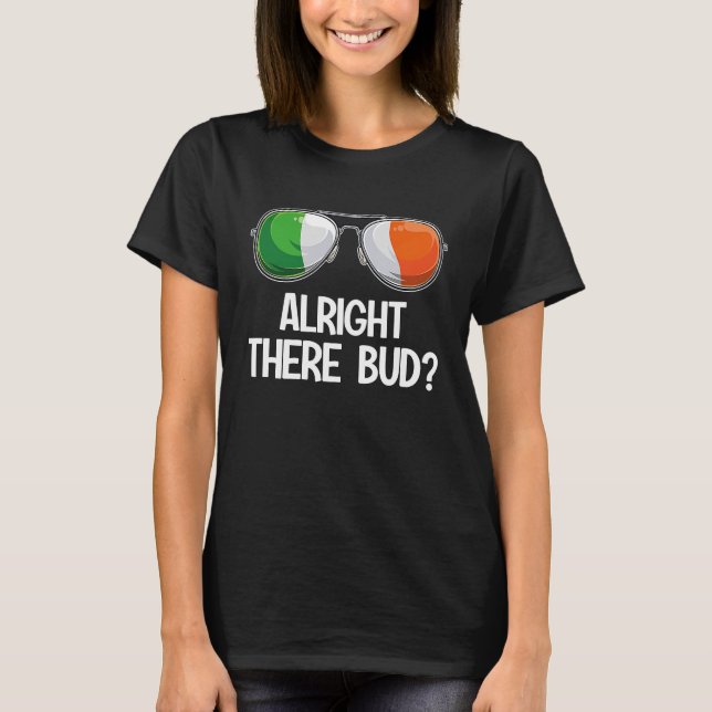 Ireland St Patrick's Day Party Irish Alright there T-Shirt (Front)