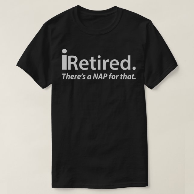 iRetired App T-Shirt (Design Front)