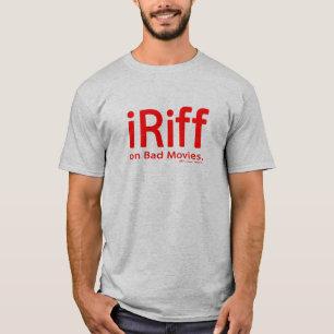 iRiff (on Bad Movies) T-Shirt
