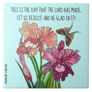 Iris and butterfly with verse from Psalm 118:24 Tile