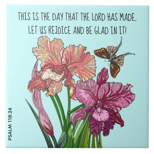 Iris and butterfly with verse from Psalm 118:24 Tile (Front)