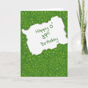 Irish 39th Birthday and Shamrocks Card