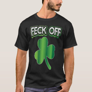 Irish Accent Naughty St Patricks Day Rude Humor Jo T-Shirt