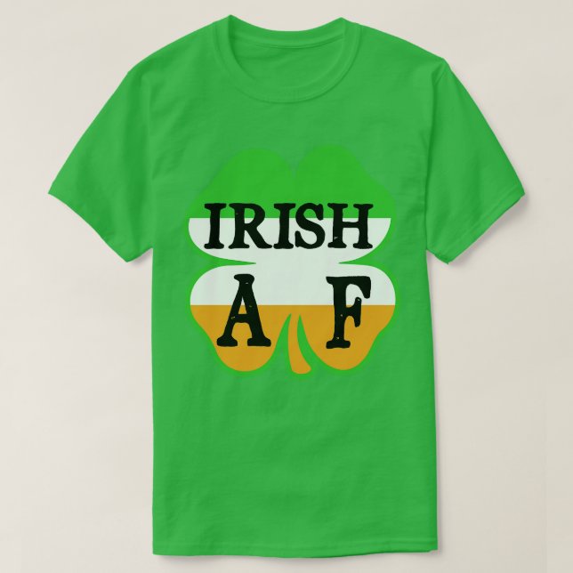 Irish AF shamrock  design T-Shirt (Design Front)
