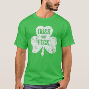 Irish As Feck Shamrock Saint Patricks Day Funny Gi T-Shirt