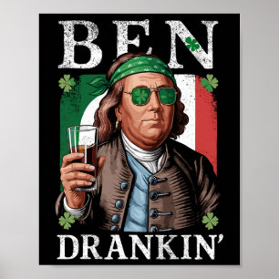 Irish Ben Drankin Beer - St Pattys Men And Women 1 Poster