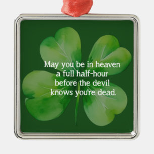 Irish Blessing Heaven Half Hour Before Devil Knows Metal Tree Decoration