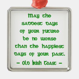 Irish Blessing May the Saddest Days of Future Metal Tree Decoration