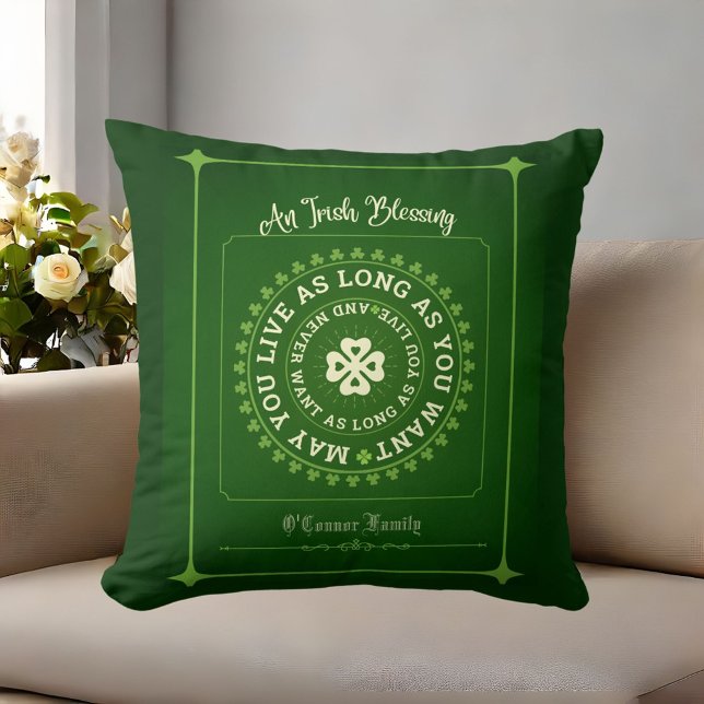 Irish Blessing | May You Live as Long as You Want Cushion (Irish Blessing | May You Live as Long as You Want Throw Pillow)