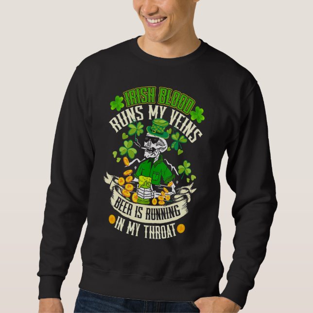 Irish Blood Runs My Veins Funny Sugar Skull St Pat Sweatshirt (Front)