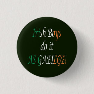 Irish boys do it as gaeilge pbcn 3 cm round badge