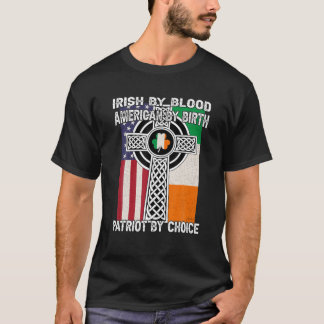 Irish By Blood, American By Birth Saint Patricks D T-Shirt