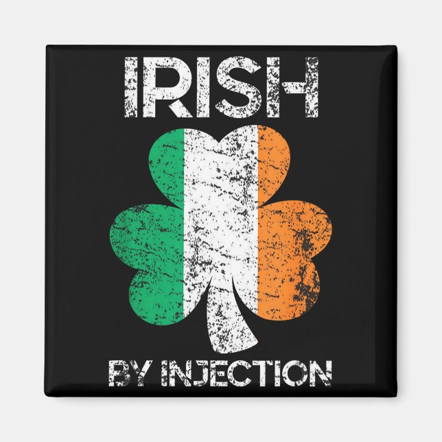 Irish By Injection St Patricks Day  Magnet (Front)